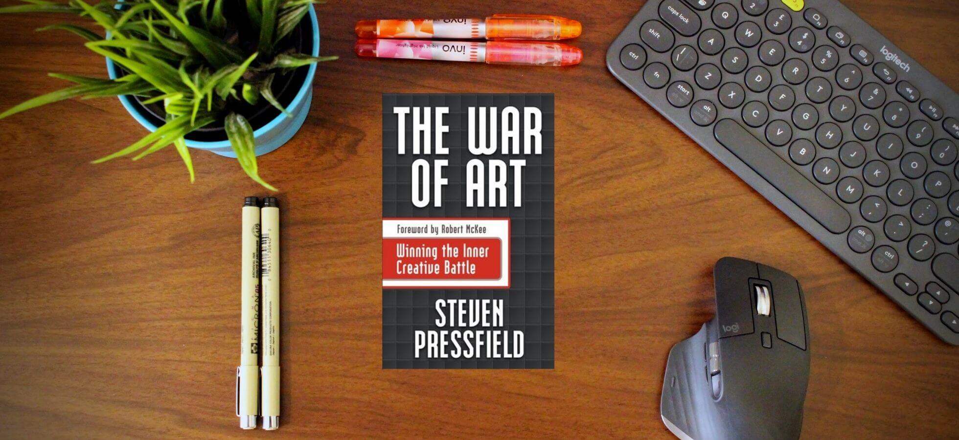 The War Of Art by Steven Pressfield - Book Notes, Summary, Review