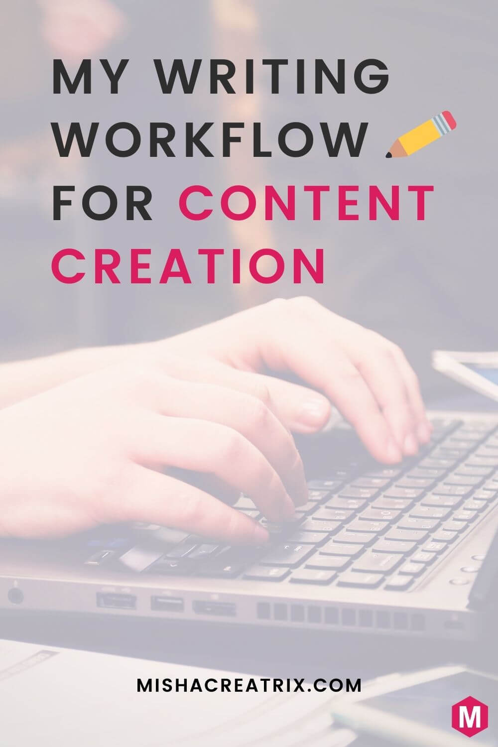 My Writing Workflow For Content Creation - Pin